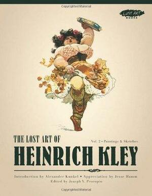 The Lost Art of Heinrich Kley, Volume 2: Paintings & Sketches by Jesse Hamm, Heinrich Kley, Joseph V. Procopio