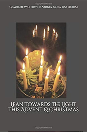 Lean Towards the Light this Advent & Christmas by Christine Aroney-Sine, Lisa DeRosa