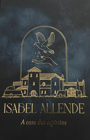 A casa dos espíritos by Isabel Allende