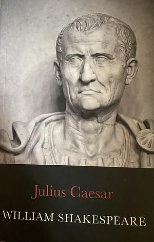 Julius Caesar by William Shakespeare