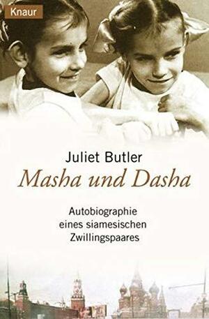 Masha und Dasha. Autobiographie eines siamesischen Zwillingspaares. by Juliet Butler