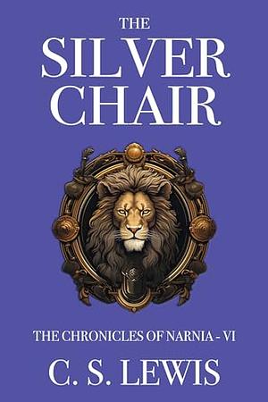 The Silver Chair by C.S. Lewis