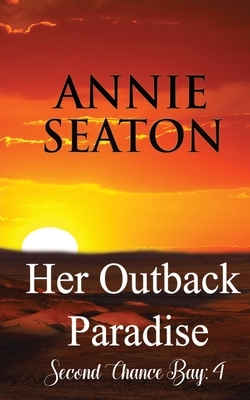 Her Outback Paradise by Annie Seaton
