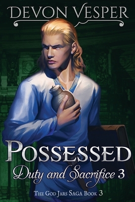 Possessed: Duty and Sacrifice 3 by Devon Vesper