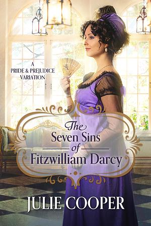 The Seven Sins of Fitzwilliam Darcy by Julie Cooper