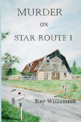 Murder on Star Route One by Kay Williamson