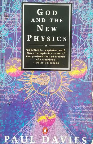 God And The New Physics by Paul C.W. Davies, Paul C.W. Davies