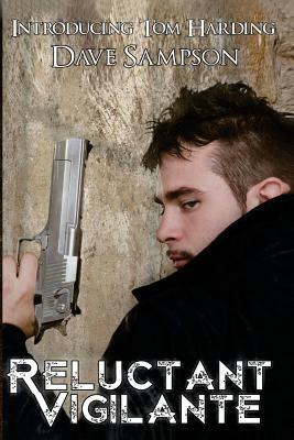 Reluctant Vigilante by Dave Sampson