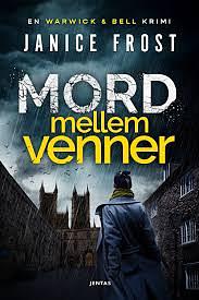 Mord blandt venner by Janice Frost