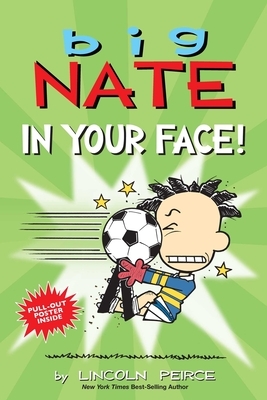 Big Nate: In Your Face!, Volume 24 by Lincoln Peirce