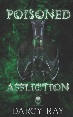 Poisoned Affliction by Darcy Ray, Not So Evil