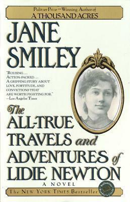 The All-True Travels and Adventures of Lidie Newton by Jane Smiley