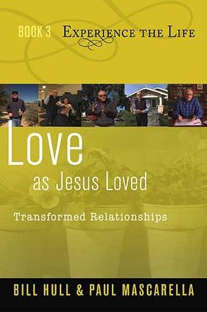 Love As Jesus Loved by Paul Mascarella, Bill Hull