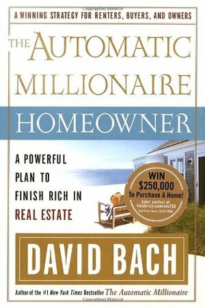 The Automatic Millionaire Homeowner: A Powerful Plan to Finish Rich in Real Estate by David Bach