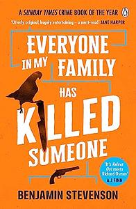 Everyone In My Family Has Killed Someone by Benjamin Stevenson