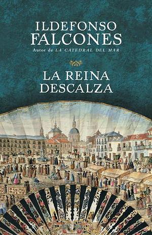 La reina descalza by Ildefonso Falcones