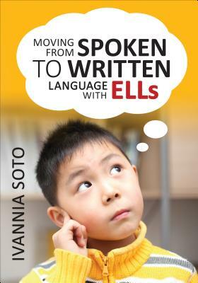 Moving from Spoken to Written Language with Ells by Ivannia Soto