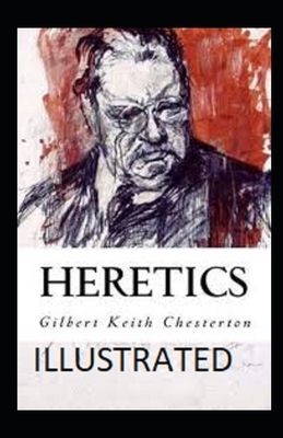 Heretics Illustrated by G.K. Chesterton