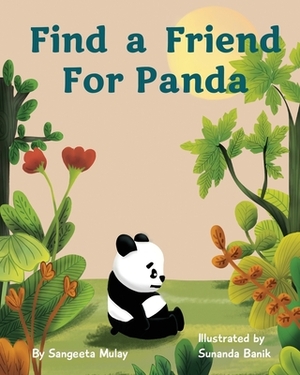 Find a friend for Panda: A book about the efforts to save Pandas from extinction by Sangeeta Mulay