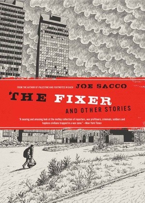 The Fixer and Other Stories by Joe Sacco