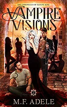 Vampire Visions by M.F. Adele