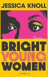 Bright Young Women by Jessica Knoll