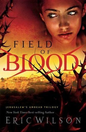 Field of Blood by Eric Wilson