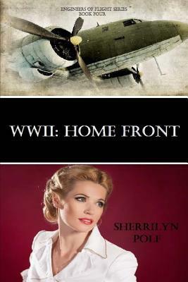 WWII: Home Front by Sherrilyn Polf