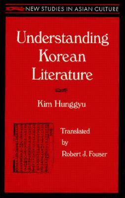 Understanding Korean Literature by Robert J. Fouser, Hunggyu Kim