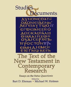 The Text of the New Testament in Contemporary Research: Essayson the Status Quaestionis by 