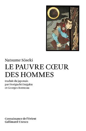 Le Pauvre coeur des hommes by Natsume Sōseki