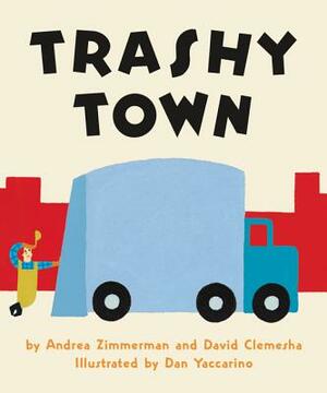 Trashy Town by Andrea Zimmerman, David Clemesha