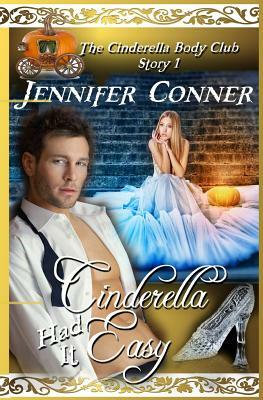 Cinderella Had it Easy by Jennifer Conner