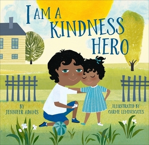 I Am a Kindness Hero by Jennifer Adams