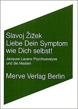 Liebe Dein Symptom wie Dich selbst! : Jacques Lacans Psychoanalyse und die Medien by Slavoj Žižek