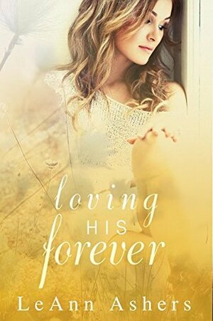 Loving His Forever by LeAnn Ashers