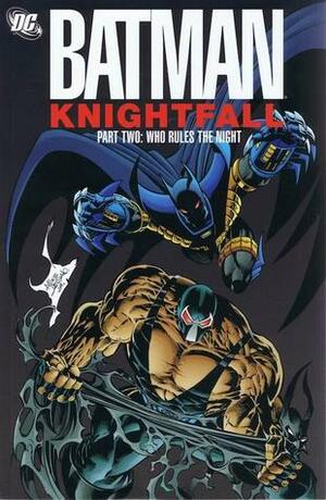 Batman: Knightfall, Part Two: Who Rules the Night by Jim Aparo, Jim Balent, Norm Breyfogle, Doug Moench, Alan Grant, Graham Nolan, Chuck Dixon