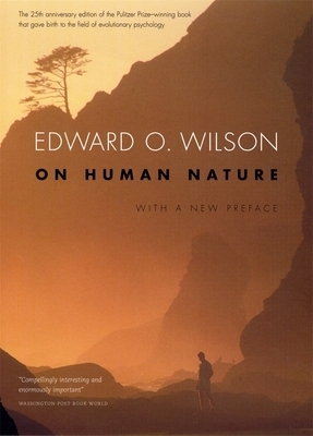 On Human Nature: Twenty-Fifth Anniversary Edition, with a New Preface by Edward O. Wilson