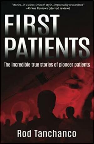 First Patients by Rod Tanchanco, Rod Tanchanco