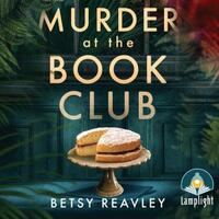 Murder at the Book Club by Betsy Reavley