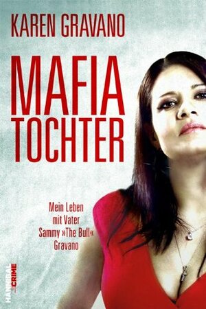 Mafiatochter - Aufgewachsen unter Gangstern by Karen Gravano