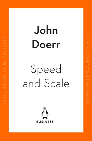 Speed and Scale: A Global Action Plan for Solving Our Climate Crisis Now by John Doerr