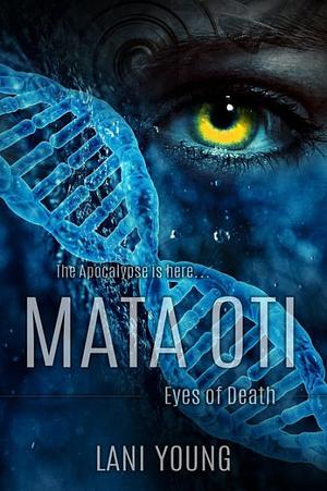 Mata Oti: Eyes of Death by Lani Wendt Young