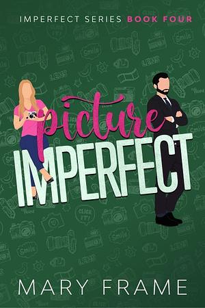 Picture Imperfect by Mary Frame