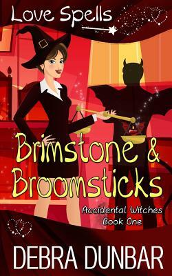 Brimstone and Broomsticks by Love Spells, Debra Dunbar