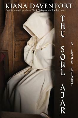 THE SOUL AJAR, A Love Story by Kiana Davenport