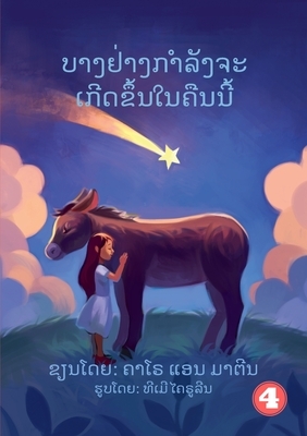 Something Is Going To Happen Tonight (Lao edition) / &#3738;&#3762;&#3719;&#3746;&#3784;&#3762;&#3719;&#3713;&#3789;&#3762;&#3749;&#3761;&#3719;&#3720 by Carol Ann Martin