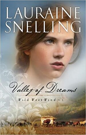 Valley of Dreams by Lauraine Snelling