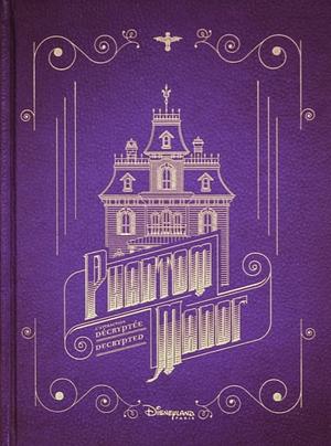 Phantom Manor: L'attraction décryptée by Mathias Dugoujon, Jérémie Noyer