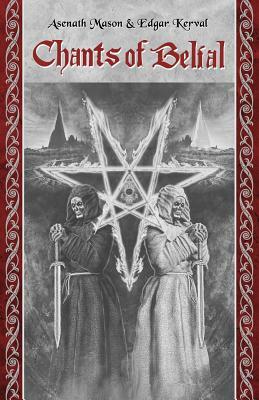 Chants of Belial by Asenath Mason, Edgar Kerval